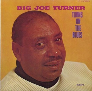 US初期プレス Big Joe Turner／Turns On The Blues【Kent／KST 542】Chains Of Love再演！Memphis Slimカヴァー ビッグ・ジョー・ターナー