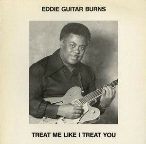 ベルギー盤 Eddie Guitar Burns / Treat Me Like I Treat You【Moonshine・BLP 106】デトロイト録音 名曲集 LP エディ・バーンズ 良好！