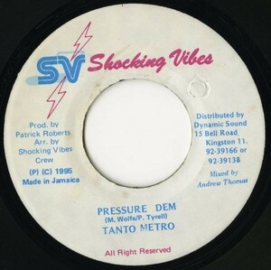 Dengue Fever Riddim：JAMAICA盤 7インチ Tanto Metro／Pressure Dem【Shocking Vibes】Sly Dunbar ダンスホール 90s DANCEHALL 45RPM 試聴