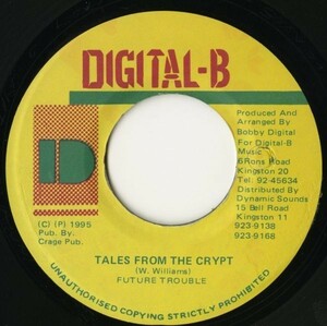 Sick Riddim：JAMAICA盤 7インチ Future Troubles／Tales From The Crypt【Digital-B】90s DANCEHALL ダンスホール 45RPM. 試聴