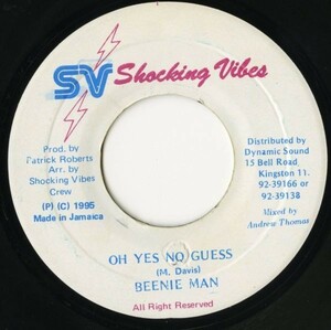 The Beat Riddim：JAMAICA盤 7インチ Beenie Man／Oh Yes No Guess【Shocking Vibes】ビーニ・マン 90s DANCEHALL ダンスホール 45RPM.