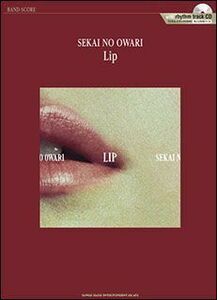 新品 楽譜 シンコーミュージック バンドスコア SEKAI NO OWARI/Lip（リズム・トラックCD付）(4997938359095)