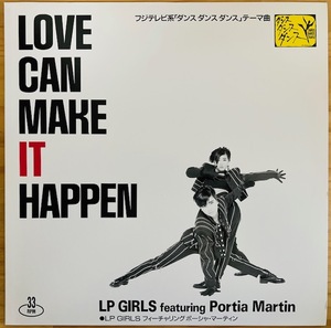 12”レコード■DISCO/LP GIRLS feat PORTIA MARTIN/LOVE CAN MAKE IT HAPPEN/CANYON LPS 10/91年ORIG PROMO ONLY 準美/DANCE DANCE DANCE