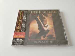 【未開封CD】Thunderhead / The Ballads '88-'95 日本盤未開封 ビクター VICP5648 95年リリース,バラードベスト+新曲収録