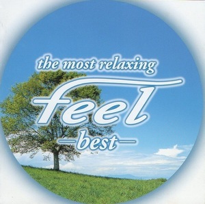 ザ・モスト・リラクシング ～フィール・ベスト～ / Feel -The Most Relaxing- Best / 2004.09.29 / TOCP-67460