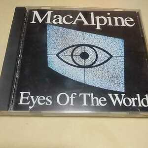 Mac ALPINE Eyes Of The World　トニーマカパイン