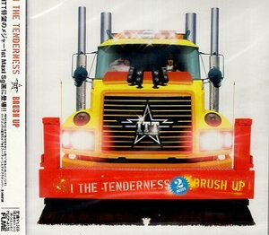 ■ I THE TENDERNESS ( ITT アイ・ザ・テンダネス ) [ Brush Up ] 新品 未開封 CD 即決 送料サービス ♪