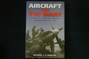 cc25/ミリタリー洋書■AIRCRAFT FOR THE MANY A Detailed Story of the RAF's Aircraft in 1944　英国空軍機