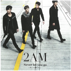 2AM(ツーエーエム) / Never let you go~死んでも離さない~　CD