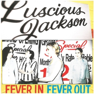 ルシャス・ジャクソン(LUSCIOUS JACKSON) / FEVER IN FEVER OUT　CD