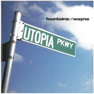 ファウンテインズ・オブ・ウェイン(fountains of wayne) / utopia parkway　CD