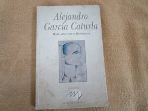 洋書　スペイン語　キューバ　マリア・アントニエッタ・エンリケスMaria Antonieta Henriquez「アレハンドロ・ガルシア・カトゥルラ」1998