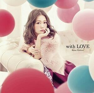 西野カナ　with LOVE(初回生産限定盤)