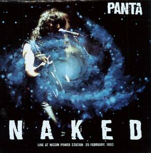 ♪消費税不要♪ パンタ PANTA - NAKED-LIVE 93 (Live At Nissin Power Station, 25th February. 1993) [PSSC 1002]