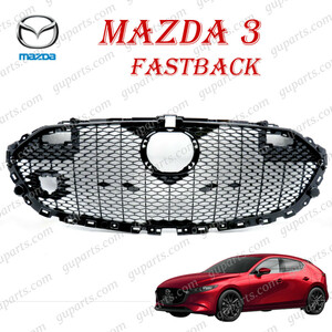 マツダ 3 ファストバック BP 系 R1.5～ BPFP BPEP BP8P BP5P B0L5-50-711 フロント ラジエーター グリル MAZDA3 艶 ブラック