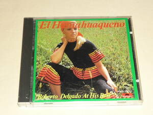 エルベルト・デルガード ROBERTO DELGADO AND HIS ORCHESTRA / 花祭り EL HUMAHUAQUENO ～ 国内盤CD