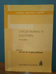 〈洋書テキスト〉精神医学における批判的レビュー critical reviews in psychiatry 第3版 トム・M・ブラウン/グレッグ・ウィルキンソン