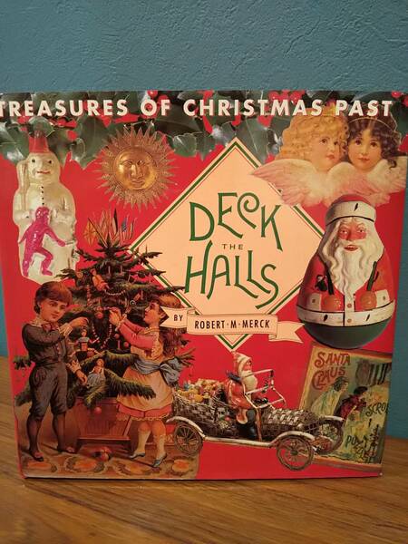 〈洋書〉DECK THE HALLS : TREASURES OF CHRISTMAS PAST ／ ROBERT M.MERCK ◎クリスマス装飾 デコレーション サンタクロース