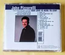 JOHN PIZZARELLI 『OUR LOVE IS HERE TO STAY』_画像2