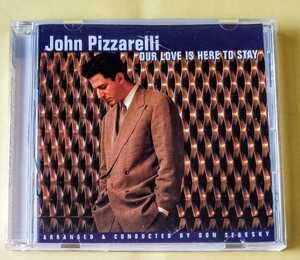 JOHN PIZZARELLI 『OUR LOVE IS HERE TO STAY』