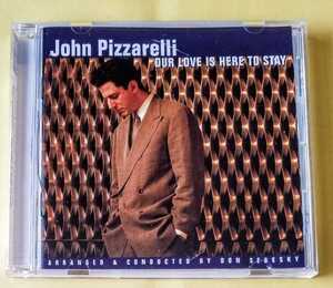 JOHN PIZZARELLI 『OUR LOVE IS HERE TO STAY』