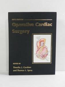 Operative Cardiac Surgery ☆ Timothy J. Gardner and Thomas L. Spray / 5th Edition / HODDER ARNOLD / 医学本 洋書 ☆ 管32127