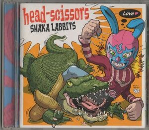 CD★SHAKA LABBITS シャカラビッツ／head-scissors