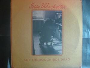 JESSE WINCHESTER / LET THE ROUGH SIDE DRAG ◆W940NO◆LP