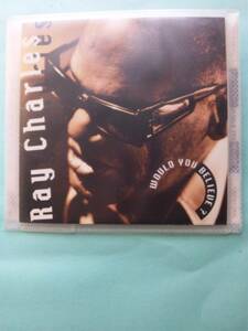 【送料112円】ソCD2845 Ray Charles Would You Believe ? / レイ・チャールズ / ウッド・ユー・ビリーヴ? /ソフトケース入り