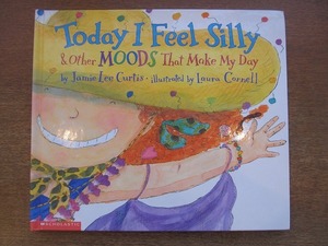 1801MK●洋書絵本「Today I Feel Silly & Other Moods That Make My Day」1999/ジェイミー・リー・カーティス/ローラ・コーネル