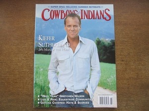 2005MK●洋雑誌「COWBOYS&INDIANS カウボーイズ＆インディアンズ」2005.6●キーファー・サザーランド/ニューメキシコとコロラドのスパ