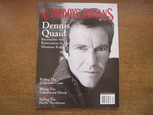 2005MK●洋雑誌「COWBOYS&INDIANS カウボーイズ＆インディアンズ」2007.4●デニス・クエイド/アラスカ/春のウエスタンファッション