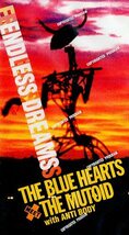 ● ザ・ブルーハーツ THE BLUE HEARTS MEET THE MUTOID with ANTI BODY [ エンドレス・ドリームス ] 新品 未開封 VHS 即決 ♪_画像1