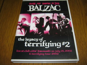 BALZAC バルザック / THE LEGACY OF TERRIFYING #2 - LIVE AT CLUB CHITTA' KAWASAKI ON JULY 21.2002 & TERRIFYING TOUR 2002 DVD ZODIAC