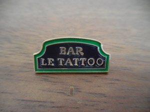 フランス☆古いピンズ 【BAR LE TATTOO】ピンバッジ ピンバッチ PINS バー