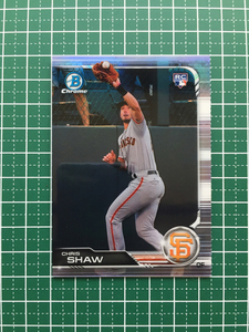 ★TOPPS MLB 2019 BOWMAN CHROME #42 CHRIS SHAW［SAN FRANCISCO GIANTS］ベースカード バリエーション SP ルーキー RC 19★