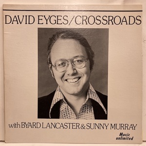 ★即決 David Eyges / Crossroads 11346 米オリジナル デヴィッド・イージス BYARD LANCASTER FREE JAZZ