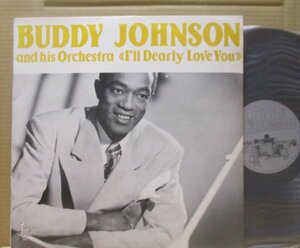 BUDDY JOHNSON/I'LL DEARLY LOVE YOU/