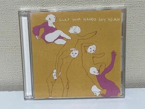 CLAP YOUR HANDS SAY YEAH B-6