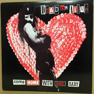 12' US record DEAD OR ALIVE / COME HOME WITH ME BABY