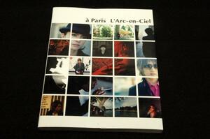 絶版本■ L'Arc～en～Ciel ラルクアンシエル写真集【a Paris ア.パリ 軽装版】ソニーマガジンズ-2009年初版■hyde/tetsuya/ken/yukihiro