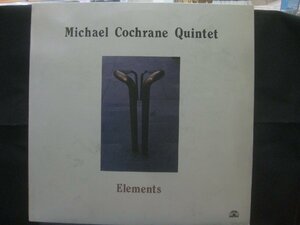 Michael Cochrane Quintet / Elements ◆LP5406NO BBRP◆LP