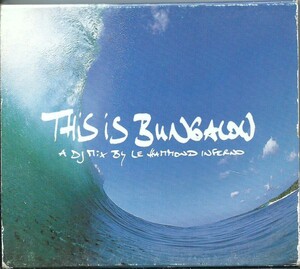 送料無料/４枚同梱可】V.A. - This Is Bungalow / A DJ Mix By Le Hammond Inferno★The Maxwell Implosion 砂原良徳★Ｇ２１