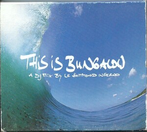 送料無料/４枚同梱可】V.A. - This Is Bungalow / A DJ Mix By Le Hammond Inferno★The Maxwell Implosion 砂原良徳★Ｇ２１