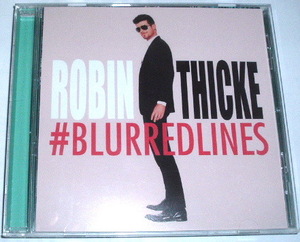 国内盤 ROBIN THICKE /blurred lines〜ロビン・シック ブラードラインズ T.I. Pharrell Kendrick Lamar 2 chainz