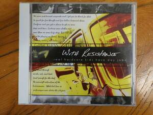 送料360円 中古 CD with resistance real hardcore kids have days jobs (ウィズレジスタンス)