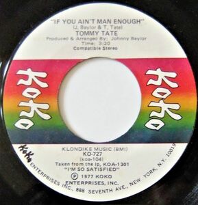 ■DEEP45 Tommy Tate / If You Ain't Man Enough / I'm So Satisfied [Koko KO-727]'77