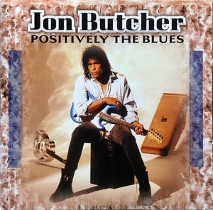 (C34H)☆Blues廃盤/ジョン・ブッチャー/Jon Butcher/ポジティヴリィ・ザ・ブルース/Positively The Blues☆