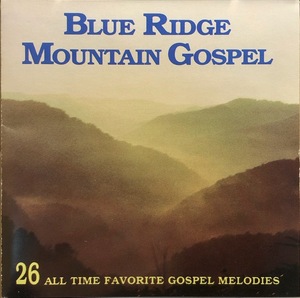 (C13H)☆カントリーゴスペルコンピ/Blue Ridge Mountain Gospel 26 All Time Favorite Gospel Melodies☆