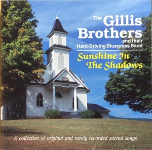 (C13H)☆ブルーグラス,ゴスペル/The Gillis Brothers And Their Hard-Driving Bluegrass Band/Sunshine In The Shadows☆